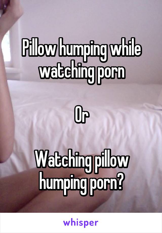 Commander recomended humping confessions pillow